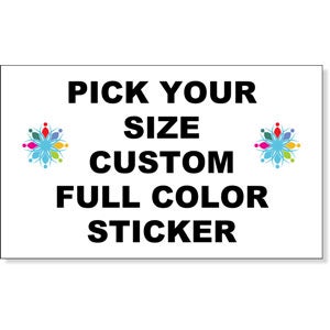 Pick Your Size Full Color Sticker