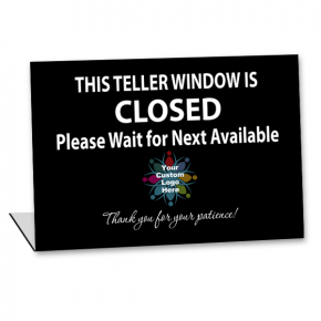 Custom Logo Bent Teller Window Closed Sign | 5 1/2" x 8"