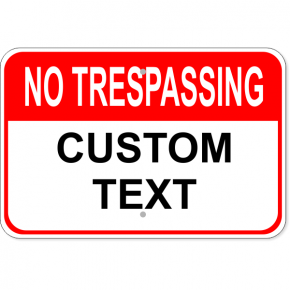 Custom Text No Trespassing Aluminum Sign | 12" x 18"