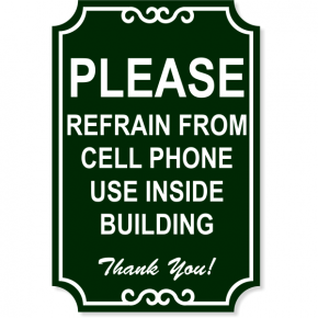 Notice Cell Phone Refrain Ornate Engraved Plastic Sign | 18" x 12"