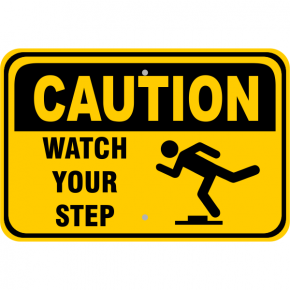 Caution Watch Your Step Aluminum Sign | 12" x 18"