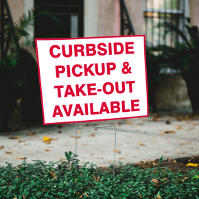 Curbside Pickup and Take Out Available Yard Sign