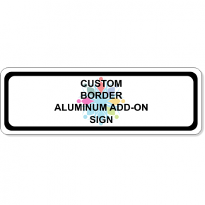 Custom Border Aluminum Add-On Sign | 4" x 12"