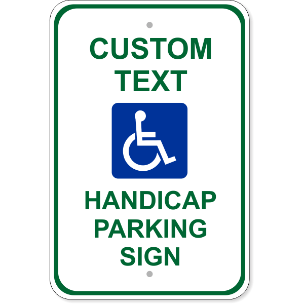 Custom Text 18" x 12" Handicap Parking Sign