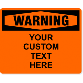 Custom Text Orange Warning Full Color Sign | 8" x 10"