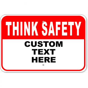 Custom Text Red Think Safety Aluminum Sign | 12" x 18"