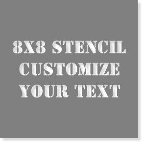 8" x 8" Custom Stencil