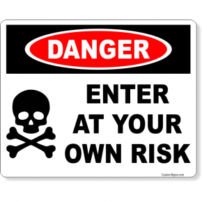 Danger Enter Own Risk Full Color Sign | 8" x 10"