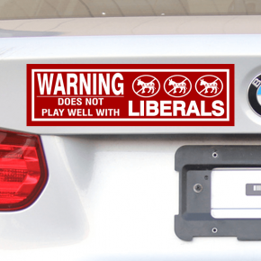 Warning Does Not Play Well With Liberals Bumper Sticker