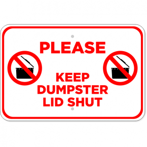 Keep Dumpster Lid Shut Aluminum Sign | 12" x 18"