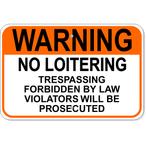 Warning No Loitering Sign