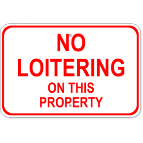 No Loitering On This Property Aluminum Sign | 12" x 18"