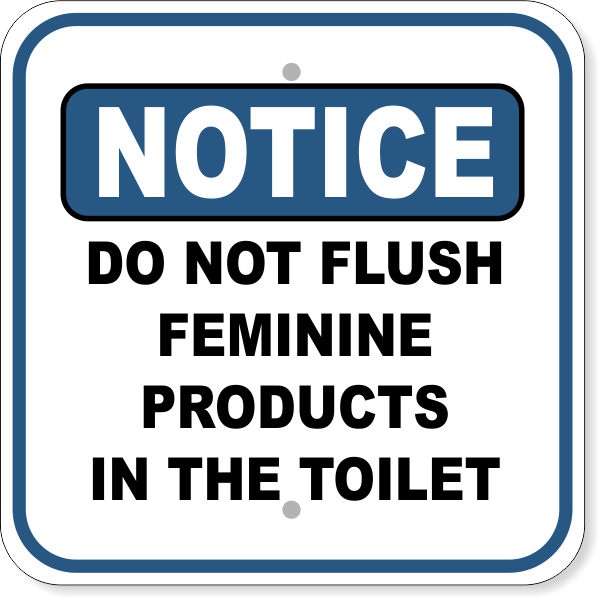 Notice Do Not Flush Feminine Products in Toilet Aluminum Sign | 12" x 12"