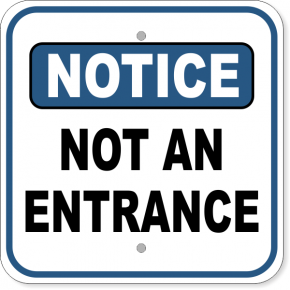 Notice Not An Entrance Aluminum Sign | 12" x 12"