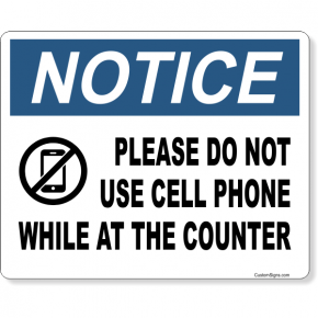 Notice Please Do Not Use Cell Phone At Counter Full Color Sign | 8" x 10"