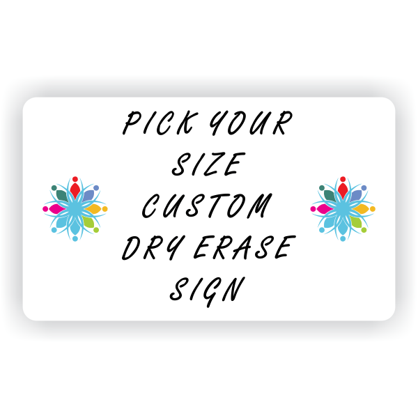 Pick Your Size Custom Horizontal Dry Erase Sign