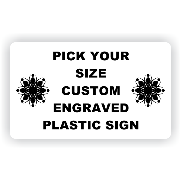 Pick Your Size Custom Engraved Plastic Sign