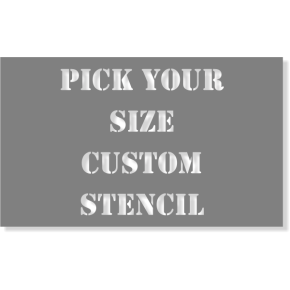 Pick Your Size Custom Horizontal Stencil