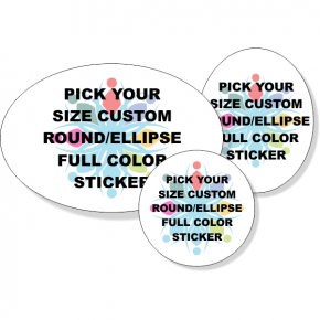 Pick Your Size Custom Round/Ellipse Full Color Sticker