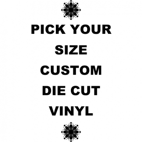 Pick Your Size Custom Vertical Die Cut Vinyl
