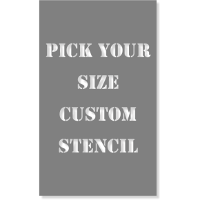 Pick Your Size Custom Vertical Stencil