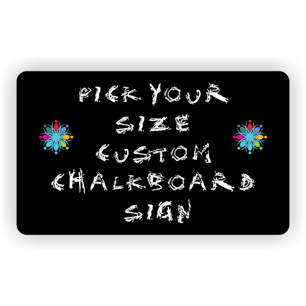 Pick Your Size Custom Horizontal Chalkboard Sign