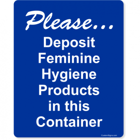 Please Deposit Feminine Hygiene Products Full Color Sign | 10" x 8"