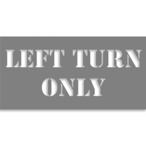 Left Turn Only 4" x 8" Mylar Stencil