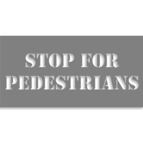 Stop for Pedestrians 4" x 8" Mylar Stencil