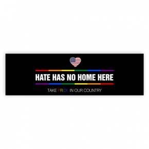 Hate Has No Home Here Pride Bumper Sticker