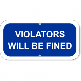 Violators Fined Add-On 6" x 12" Blue Aluminum Sign 