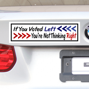If You Voted Left You're Not Thinking Right Bumper Sticker