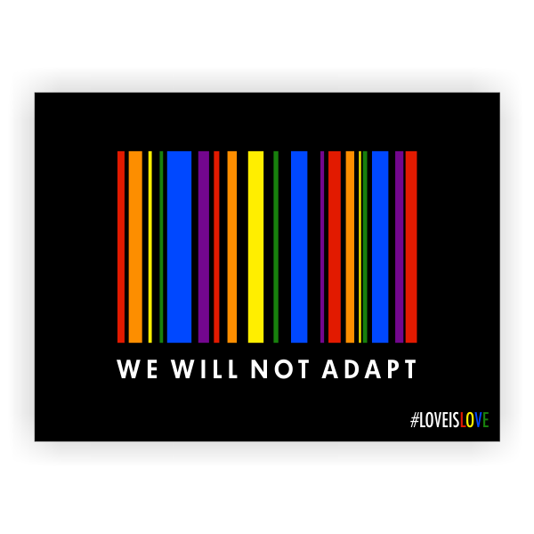 We Will Not Adapt Pride Yard Sign