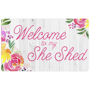 Welcome to My She Shed Floral Sign | 6" x 10"