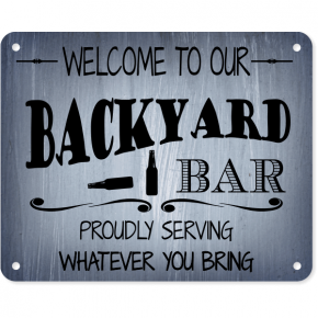 Welcome To Our Backyard Bar Aluminum Sign | 8" x 10"