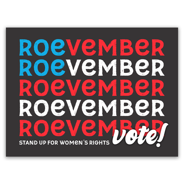 Roevember Vote Women's Rights Political Yard Sign
