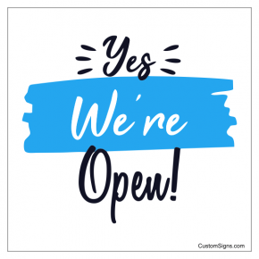 Yes We're Open Sign | 8" x 8"